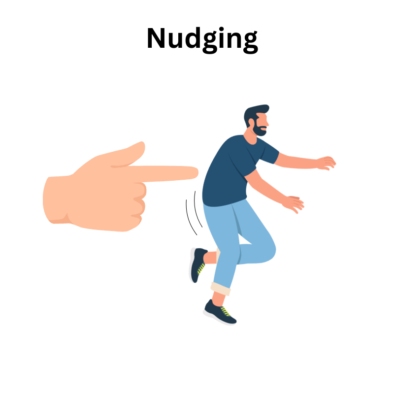 Nudging; person is nudged