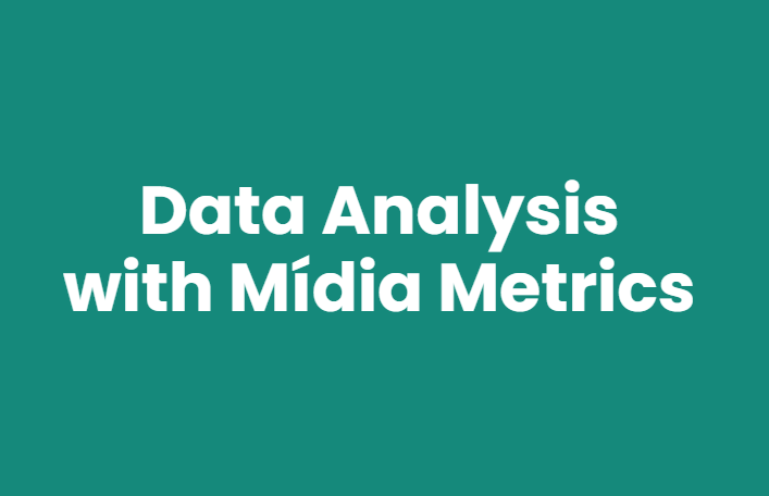 Data analysis with Mídia Metrics Featured image