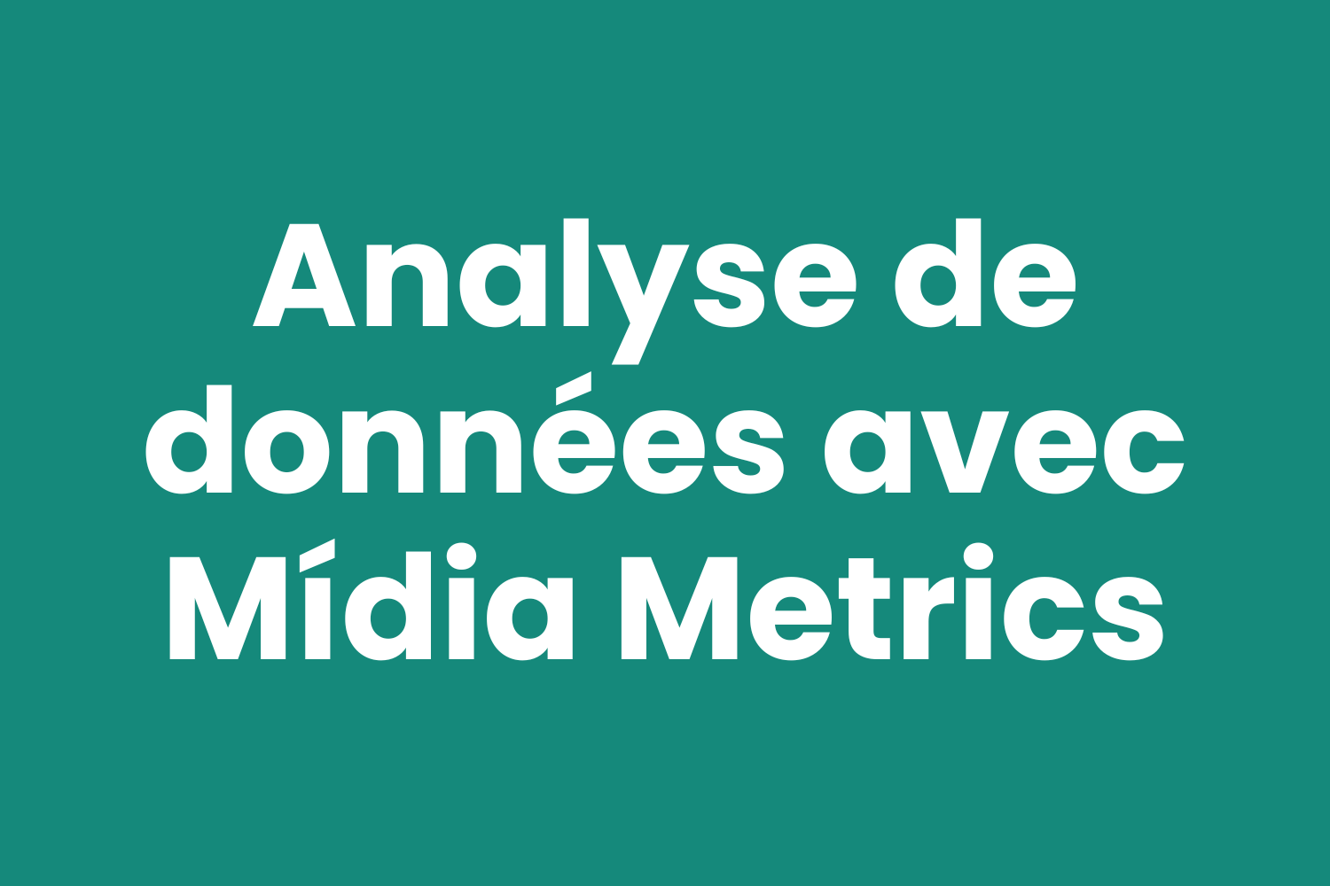 Analyse de données avec Mídia Metrics Image de contribution