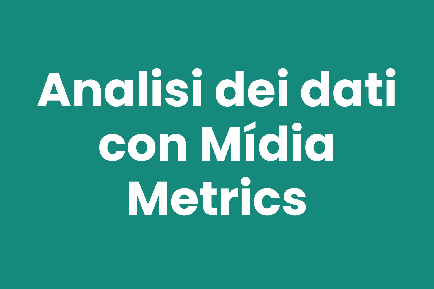 Analisi dei dati con Mídia Metrics Immagine in evidenza