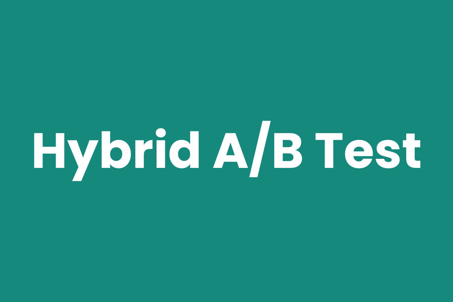 Hybrid A/B Tests
